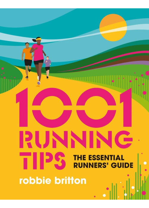 1001 Running Tips: The essential runners' guide (1001 Tips)