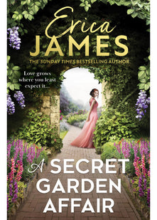 A Secret Garden Affair: From the Sunday Times bestselling author comes the most captivating new historical romance and family drama!