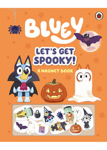 Bluey: Let's Get Spooky: A Magnet Book