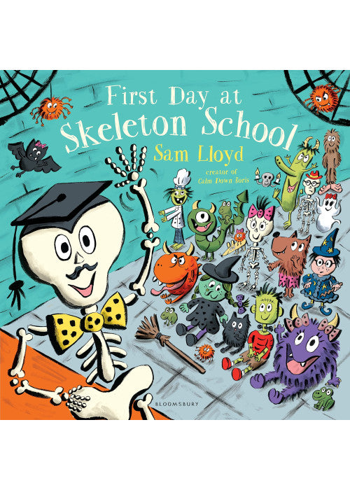 First Day at Skeleton School: A reassuring picture book about starting school