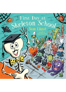First Day at Skeleton School: A reassuring picture book about starting school