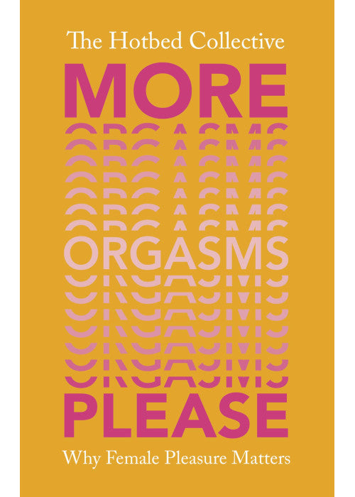 More Orgasms Please: Why Female Pleasure Matters
