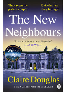 The New Neighbours: The suspense-filled No. 1 Sunday Times bestseller - from the author of The Wrong Sister