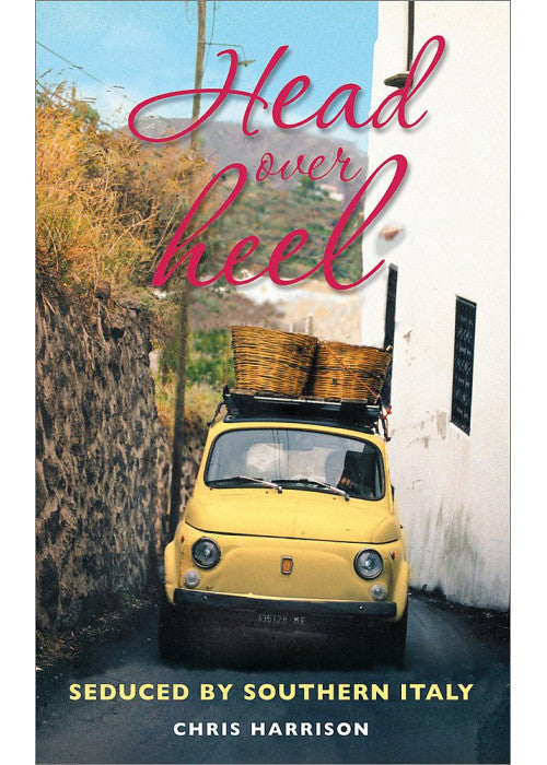 Head over Heel: Seduced by Southern Italy