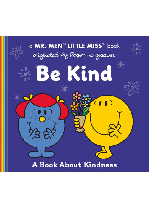 Be Kind: A Book about Kindness (Mr. Men and Little Miss)