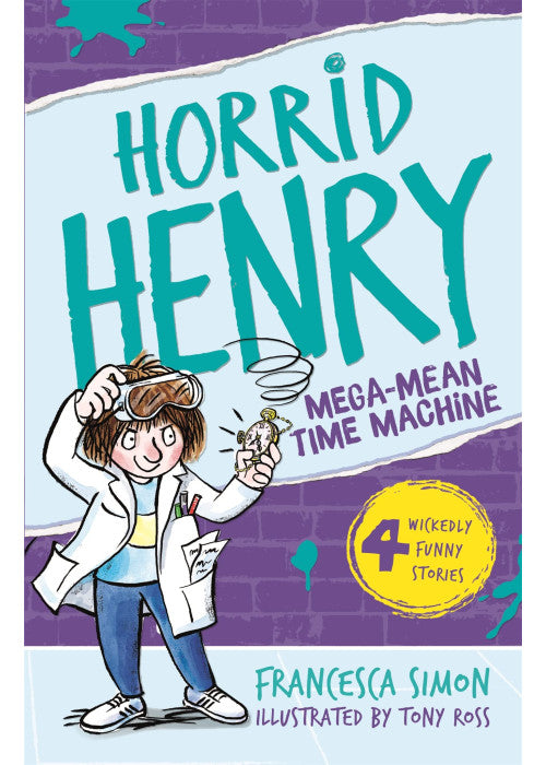 Horrid Henry and the Mega-Mean Time Machine (Horrid Henry - book 13)