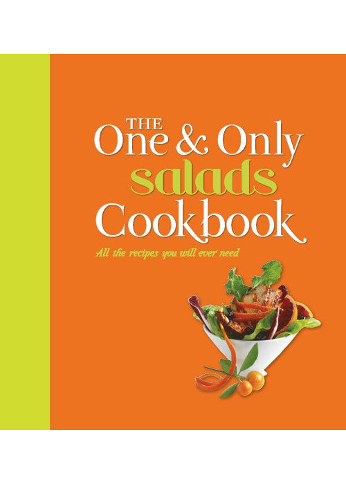 The One and Only Salads Cookbook