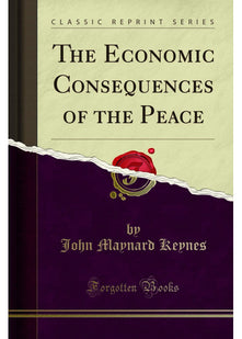 The Economic Consequences of the Peace (Classic Reprint)