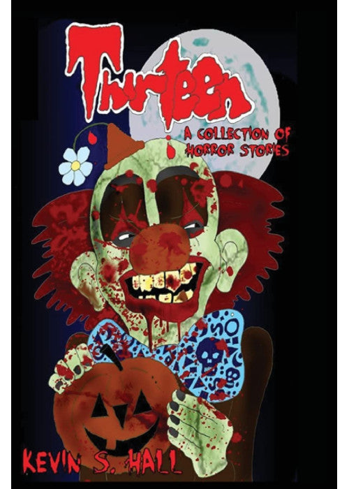Thirteen: A Collection of Horror Stories