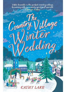 The Country Village Winter Wedding: A cosy feel-good wintry read (The Country Village Series book 3)