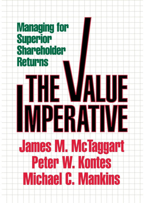 The Value Imperative: Managing for Superior Shareholder Returns