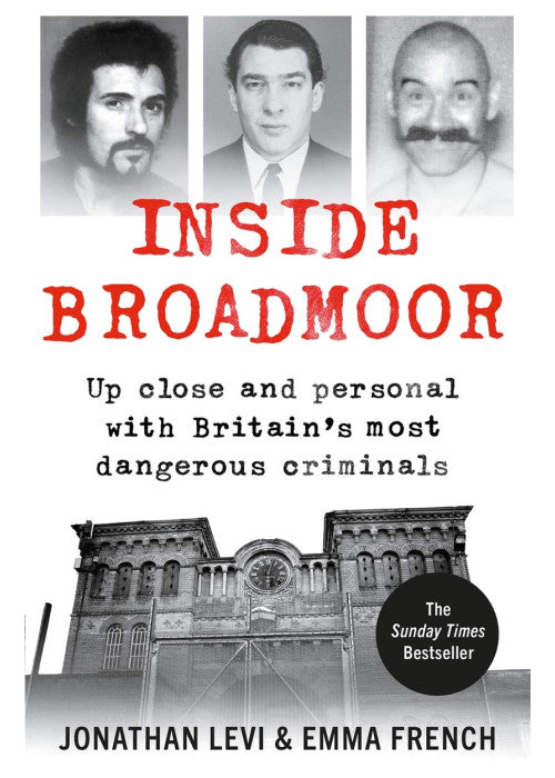Inside Broadmoor: The Sunday Times Bestseller (Inside Prison Series)