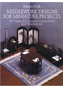 Needlework Designs for Miniature Projects: 64 Charts for Counted Cross-Stitch and Needlepoint (Dover Crafts: Embroidery & Needlepoint)
