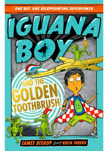 Iguana Boy and the Golden Toothbrush: Book 3