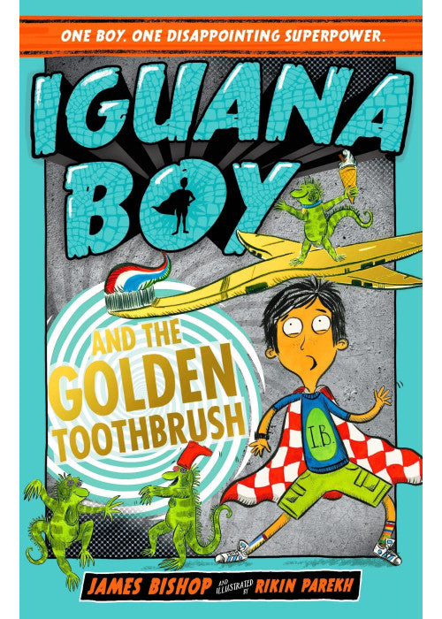 Iguana Boy and the Golden Toothbrush: Book 3