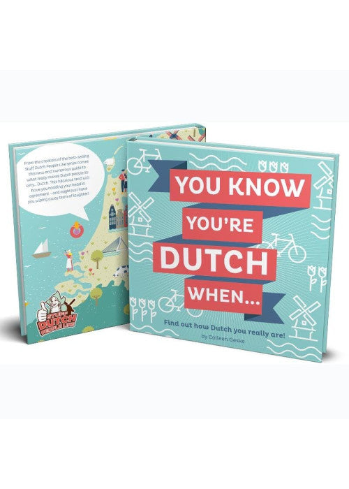 You know you're Dutch when ...: find out how Dutch you really are!