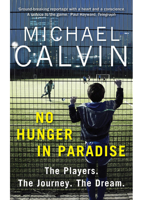 No Hunger In Paradise: The Players. The Journey. The Dream