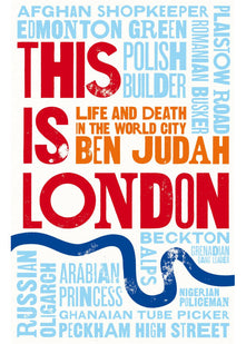 This is London: Life and Death in the World City