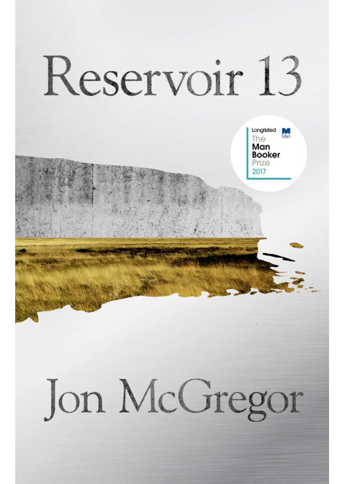 Reservoir 13: Winner of The 2017 Costa Novel Award