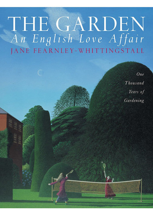 The Garden: An English Love Affair - One Thousand Years of Gardening