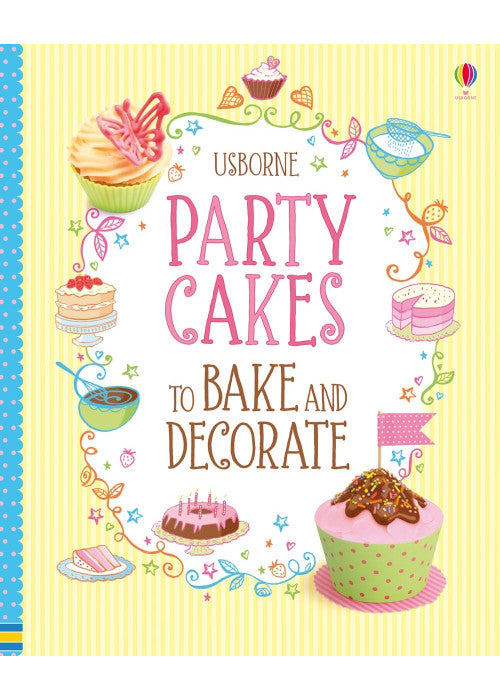 Party Cakes to Bake and Decorate (Cookery)