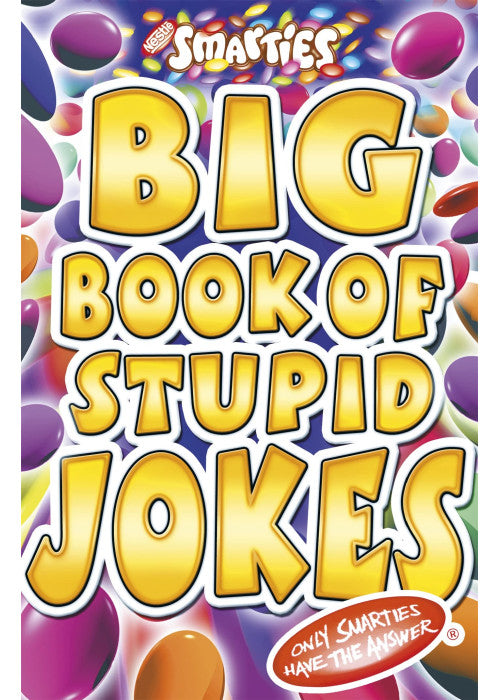 Smarties Big Book of Stupid Jokes