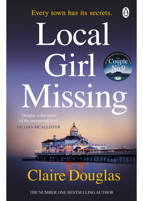 Local Girl Missing: From the author of No. 1 Sunday Times Bestseller, The New Neighbours