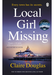 Local Girl Missing: From the author of No. 1 Sunday Times Bestseller, The New Neighbours