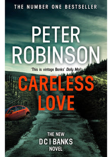 Careless Love: DCI Banks 25: The 25th DCI Banks crime novel from The Master of the Police Procedural