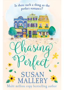 Chasing Perfect: The heartwarming,uplifting feel-good romance of 2021. Perfect for fans of Sarah Morgan, Phillipa Ashley and Virgin River’s Robyn Carr: Book 1 (Fool's Gold)