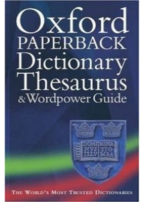 Oxford Paperback Dictionary, Thesaurus, and Wordpower Guide