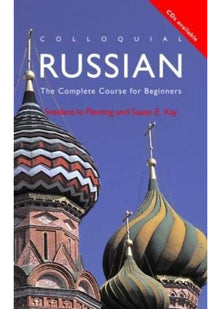 Colloquial Russian: The Complete Course For Beginners (Colloquial Series)