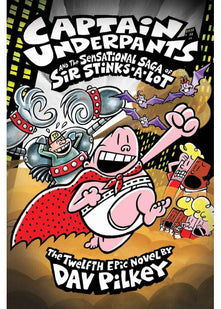 Captain Underpants and the Sensational Saga of Sir Stinks-A-Lot: 12
