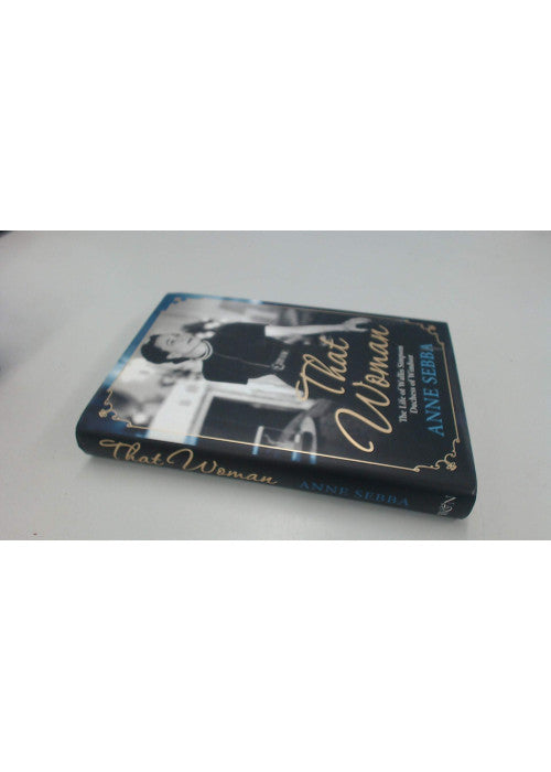 That Woman: The Life of Wallis Simpson, Duchess of Windsor