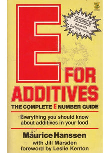 E. for Additives: The Complete E Number Guide