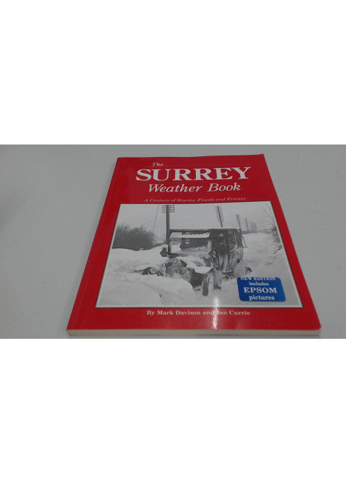 Surrey Weather Book: A Century of Storms, Floods and Freezes