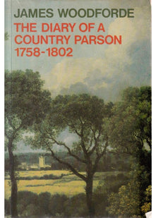 The Diary of a Country Parson, 1758-1802 (Oxford Paperbacks)