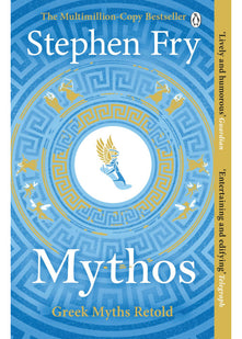 Mythos: Greek Myths Retold: 1 (Stephen Fry’s Greek Myths, 1)