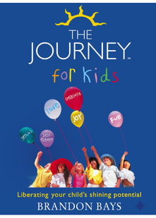 THE JOURNEY FOR KIDS: Liberating your Child’s Shining Potential