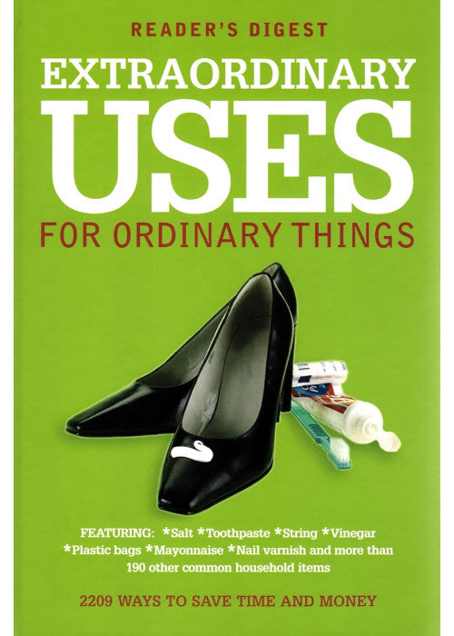 Extraordinary Uses for Ordinary Things: 2, 209 Ways to Save Money and Time (Readers Digest)