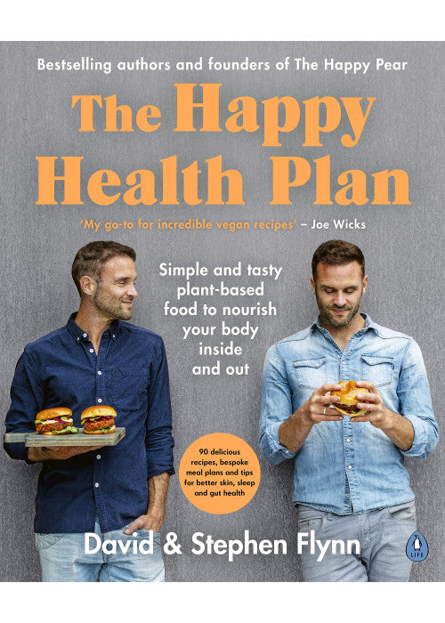 The Happy Health Plan: Simple and tasty plant-based food to nourish your body inside and out