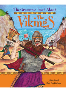 The Gruesome Truth About: The Vikings