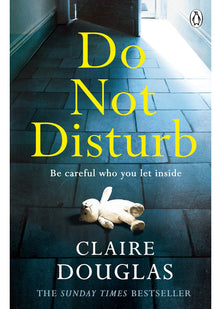 Do Not Disturb: From the author of No. 1 Sunday Times Bestseller, The New Neighbours