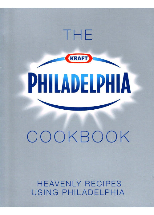 The Philadelphia Cookbook: Heavenly Recipes Using Philadelphia