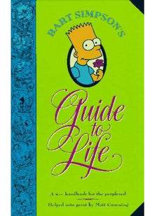 Bart Simpson’s Guide to Life: A Wee Handbook for the Perplexed