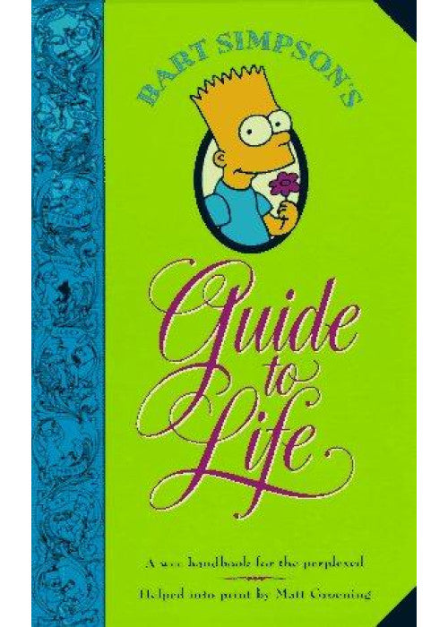 Bart Simpson’s Guide to Life: A Wee Handbook for the Perplexed