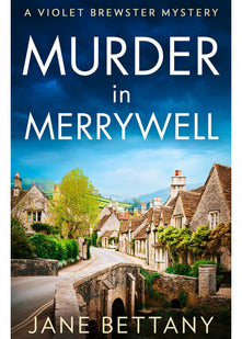 Murder in Merrywell: An utterly gripping and unputdownable cozy crime mystery series to read in 2026!: Book 1 (A Violet Brewster Mystery)