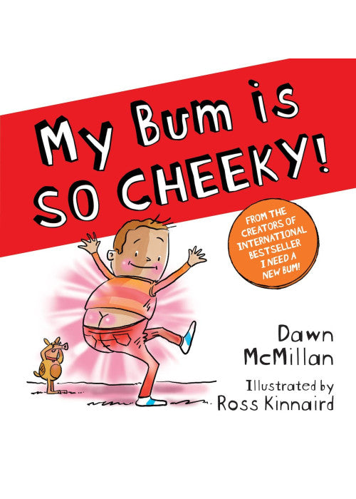 My Bum is SO CHEEKY!: The next book in the laugh-out-loud series! (The New Bum Series)