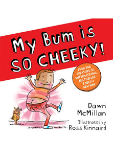 My Bum is SO CHEEKY!: The next book in the laugh-out-loud series! (The New Bum Series)