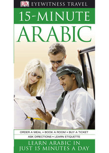 15-Minute Arabic: Learn Arabic in Just 15 Minutes a Day